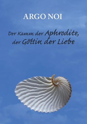 Noi, Argo. Der Kamm der Aphrodite, der Göttin der Liebe. Books on Demand, 2020.