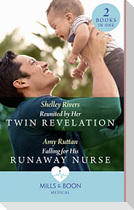 Reunited By Her Twin Revelation / Falling For His Runaway Nurse