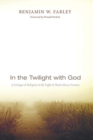Farley, Benjamin W.. In the Twilight with God. Cascade Books, 2014.