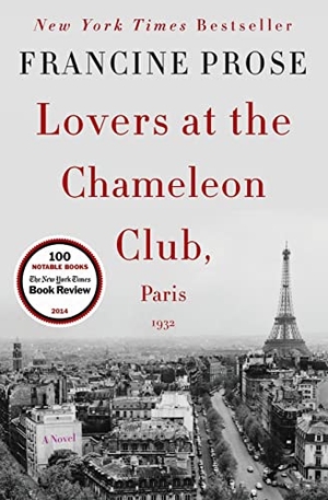 Prose, Francine. Lovers at the Chameleon Club, Paris 1932. HarperCollins, 2015.