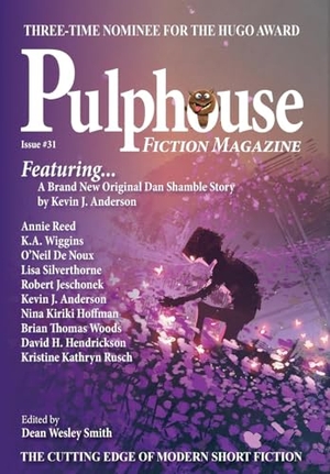 Smith, Dean Wesley / Kevin J Anderson. Pulphouse Fiction Magazine Issue #31. Wmg Publishing, Inc., 2024.