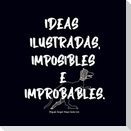 Ideas Ilustradas e Imposibles o Improbables 1