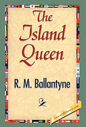 Ballantyne, Robert Michael. The Island Queen. 1st World Library - Literary Society, 2007.