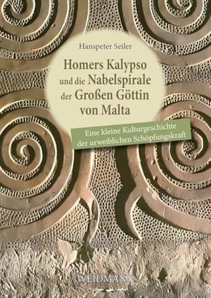 Seiler, Hanspeter. Homers Kalypso und die Nabelspirale der Großen Göttin von Malta - Eine kleine Kulturgeschichte der urweiblichen Schöpfungskraft. Weidmannsche Hildesheim, 2026.