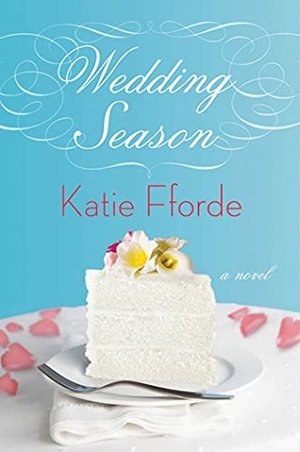 Fforde, Katie. Wedding Season. St. Martins Press-3PL, 2010.
