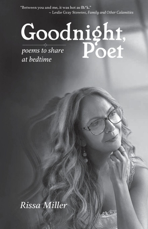 Miller, Rissa A. Goodnight, Poet - Poems to Share at Bedtime. Analytical Artist and Indigo Productions, 2026.