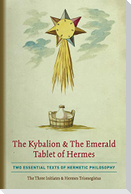 The Kybalion & The Emerald Tablet of Hermes