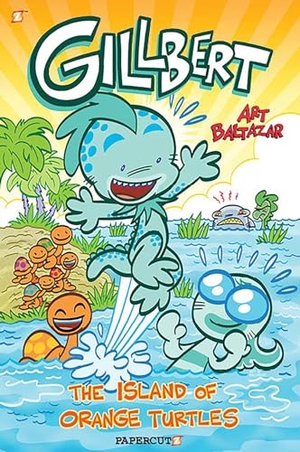 Baltazar, Art. Gillbert #4 - The Island of the Orange Turtles. Papercutz, 2022.