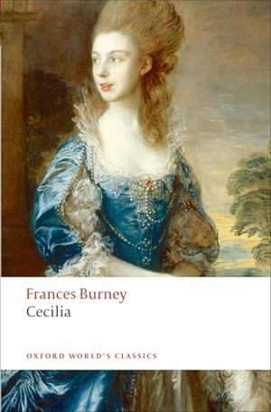 Burney, Fanny. Cecilia - or Memoirs of an Heiress. Oxford University Press, 2008.