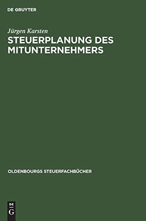 Karsten, Jürgen. Steuerplanung des Mitunternehmers - Die entnahmeorientierte Steuerplanung. De Gruyter Oldenbourg, 1988.