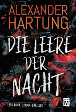 Hartung, Alexander. Die Leere der Nacht. Edition M, 2022.
