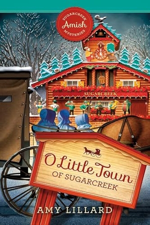 Lillard, Amy. O Little Town of Sugarcreek. Guideposts, 2025.