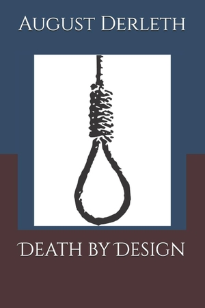 Derleth, August. Death by Design. Independently published, 2026.