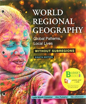 Pulsipher, Lydia Mihelic / Pulsipher, Alex et al. Loose-Leaf Version for World Regional Geography Without Subregions & Saplingplus for World Regional Geography (Single-Term Access). W. H. Freeman, 2020.