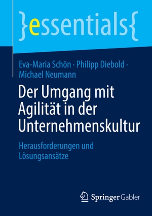 Schön, Eva-Maria / Neumann, Michael et al. Der Umgang mit Agilität in der Unternehmenskultur - Herausforderungen und Lösungsansätze. Springer Berlin Heidelberg, 2023.