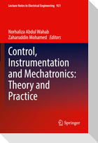 Control, Instrumentation and Mechatronics: Theory and Practice