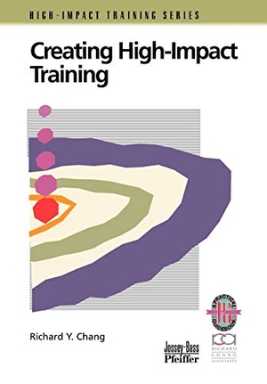 Chang, Richard Y / Louis Chang. Creating High-Impact Training - A Practical Guide. John Wiley & Sons, 1999.