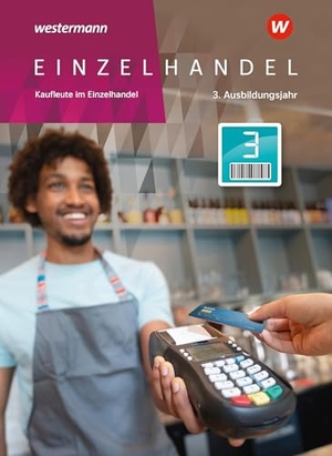 Fox, Markus / Brockmann, Arndt et al. Einzelhandel - 3. Ausbildungsjahr Schulbuch. Westermann Berufl.Bildung, 2025.
