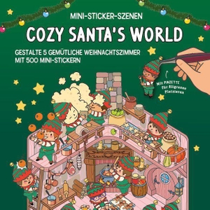 Mini-Sticker-Szenen - Cozy Santa's World - Gestalte 5 gemütliche Weihnachtszimmer mit 500 Mini-Stickern + Pinzette. Naumann & Göbel Verlagsg., 2026.