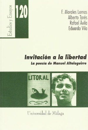 Morales Lomas, Francisco / Alberto Torés. Invitación a la libertad : la poesía de Manuel Altolaguirre. Servicio de Publicaciones y Divulgación Científica de la Universidad de Málaga, 2009.