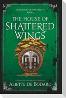 The House of Shattered Wings