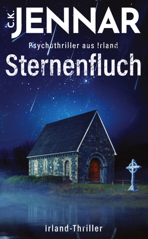 Jennar, C. K.. Sternenfluch - Ein mystischer Psychothriller aus Irland. tredition, 2024.