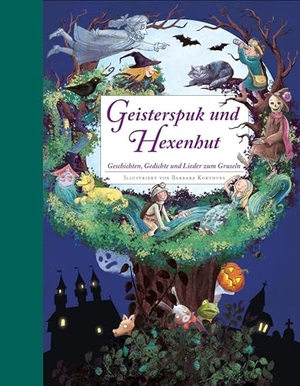 Geisterspuk und Hexenhut - Ein Hausbuch für die ganze Familie. Mit Bastelideen - Geschichten, Gedichte und Lieder zum Gruseln. Betz, Annette, 2021.