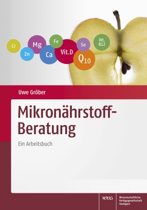 Gröber, Uwe. Mikronährstoff-Beratung - Ein Arbeitsbuch. Wissenschaftliche, 2018.