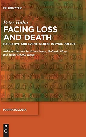 Hühn, Peter. Facing Loss and Death - Narrative and Eventfulness in Lyric Poetry. De Gruyter, 2016.