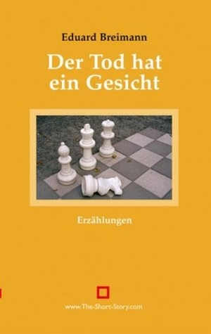Breimann, Eduard. Der Tod hat ein Gesicht - Erzählungen. Universal Frame Verlag, 2004.