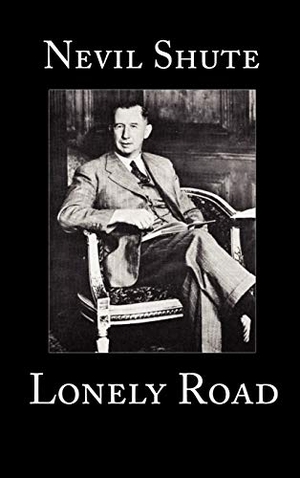 Shute, Nevil. Lonely Road. The Paper Tiger, 2001.