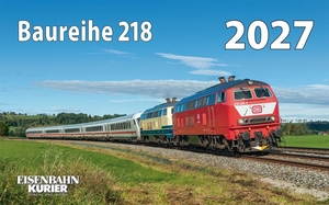 Baureihe 218 - 2027. Ek-Verlag EisenbahnKurier, 2026.