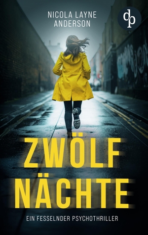 Anderson, Nicola Layne. Zwölf Nächte - Ein fesselnder Psychothriller. dp Verlag, 2026.