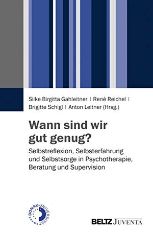 Gahleitner, Silke Birgitta / René Reichel et al (Hrsg.). Wann sind wir gut genug? - Selbstreflexion, Selbsterfahrung und Selbstsorge in Psychotherapie, Beratung und Supervision. Juventa Verlag GmbH, 2014.
