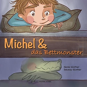 Günther, Hanns. Michel & das Bettmonster. R.G.Fischer Verlag GmbH, 2023.