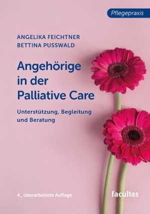 Feichtner, Angelika / Bettina Pußwald. Angehörige in der Palliative Care - Unterstützung, Begleitung und Beratung. facultas.wuv Universitäts, 2026.