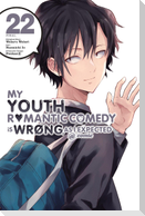 My Youth Romantic Comedy Is Wrong, as I Expected @ Comic, Vol. 22 (Manga)