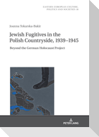 Jewish Fugitives in the Polish Countryside, 1939¿1945