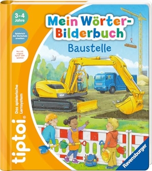 Grimm, Sandra. tiptoi® Mein Wörter-Bilderbuch Baustelle. Ravensburger Verlag, 2023.