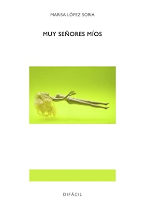 López Soria, Marisa. Muy señores míos. Editorial Difácil, 2020.