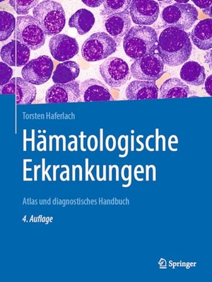 Haferlach, Torsten. Hämatologische Erkrankungen - Atlas und diagnostisches Handbuch. Springer-Verlag GmbH, 2026.