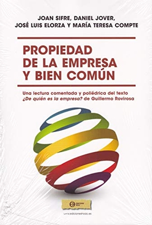 Jover Torregrosa, Daniel / Sifre Martínez, Joan et al. Propiedad de la empresa y bien común : una lectura comentada y poliédrica del texto : ¿De quién es la empresa? de Guillermo Rovirosa. Ediciones HOAC, 2018.