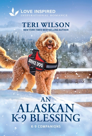Wilson, Teri. An Alaskan K-9 Blessing - An Uplifting Inspirational Romance. Harlequin, 2026.