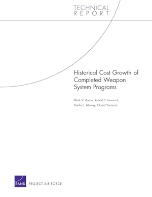 Arena, Mark V / Leonard, Robert S et al. Historical Cost Growth of Completed Weapon System Programs. RAND Corporation, 2006.