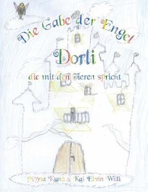 Kunz, Myrta. Die Gabe der Engel - Dorli die mit den Tieren spricht. Books on Demand, 2018.