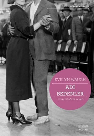 Waugh, Evelyn. Adi Bedenler. Everest Yayinlari, 2023.