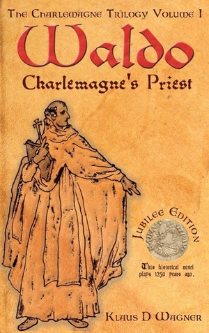 Wagner, Klaus D.. Waldo (English Version) - Charlemagne's Priest. TWENTYSIX, 2015.