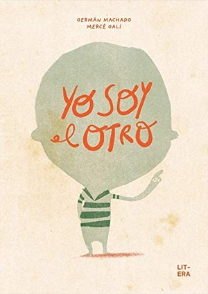 Galí, Mercè / Germán Machado. Yo soy el otro. Litera Libros, 2021.