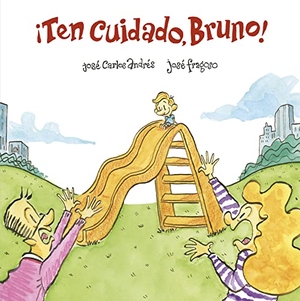 Andrés, José Carlos. ¡Ten Cuidado, Bruno!. Nubeocho, 2022.