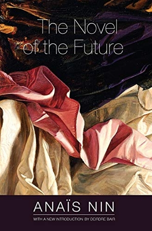 Nin, Anaïs. The Novel of the Future. OHIO UNIVERSITY PRESS, 2014.